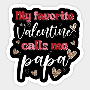 My Favorite Valentine Calls Me Papa Sticker